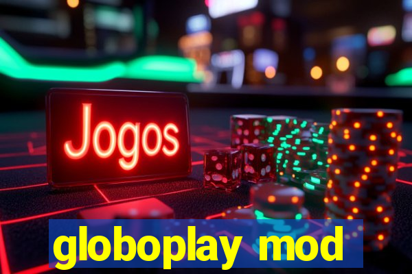 globoplay mod